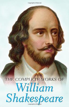 THE COMPLETE WORKS OF William Shakespeare