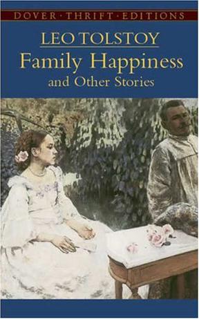 Family Happiness and Other Stories