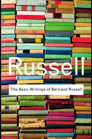 The Basic Writings of Bertrand Russell