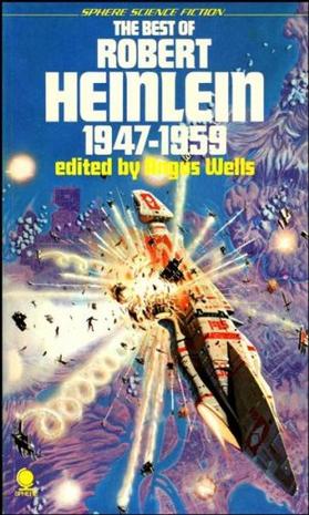 The Best of Robert Heinlein 1947-1959 (The Green Hills of Earth, Long Watch, Man Who Sold the Moon, All You Zombies)