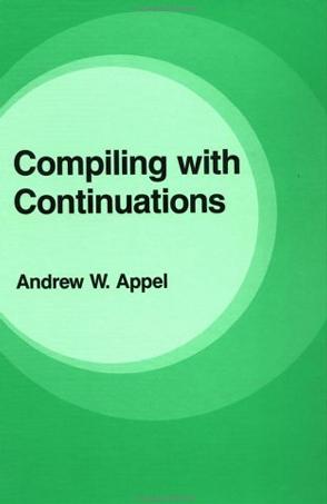 Compiling with Continuations