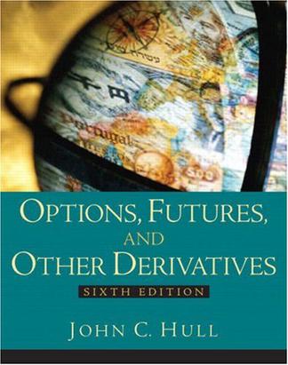 Options, Futures and Other Derivatives (6th Edition)