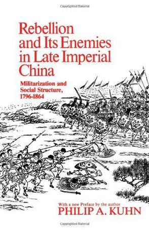 Rebellion and Its Enemies in Late Imperial China