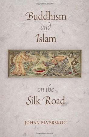 Buddhism and Islam on the Silk Road