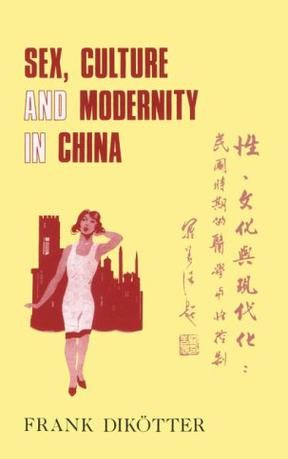 Sex, Culture and Modernity in China