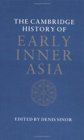 The Cambridge History of Early Inner Asia