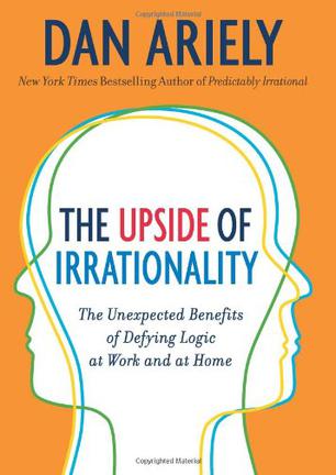 The Upside of Irrationality