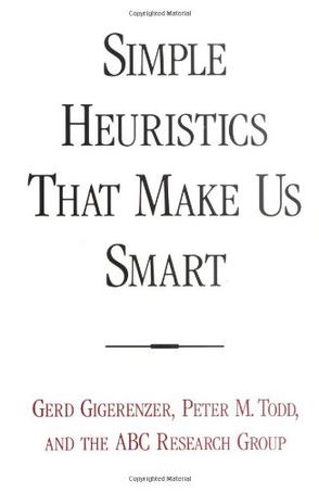 Simple Heuristics That Make Us Smart