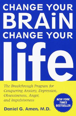 Change Your Brain, Change Your Life