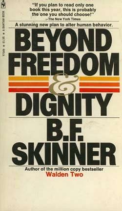 Beyond Freedom and Dignity