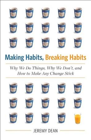 Making Habits, Breaking Habits