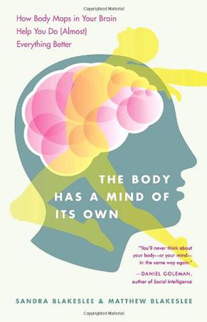 The Body Has a Mind of Its Own