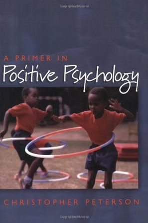 A Primer in Positive Psychology