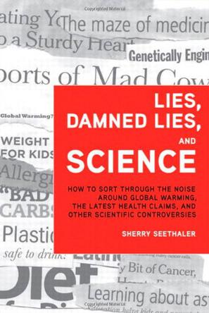 Lies, Damned Lies, and Science