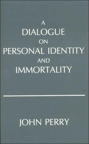 A Dialogue on Personal Identity and Immortality