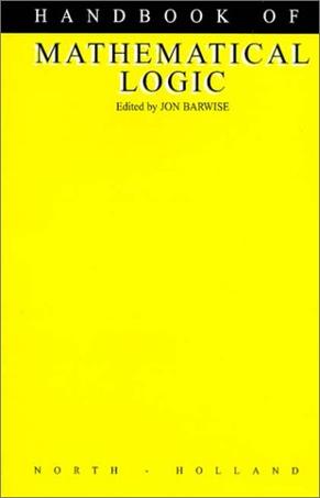 Handbook of Mathematical Logic (Studies in Logic and the Foundations of Mathematics)