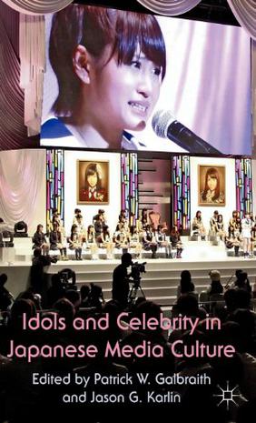 Idols and Celebrity in Japanese Media Culture