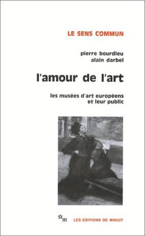 L'AMOUR DE L'ART. Les musées d'art européens et leur public