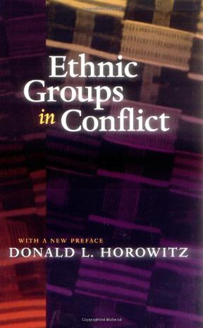 Ethnic Groups in Conflict, Updated Edition With a New Preface