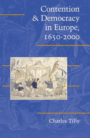 Contention and Democracy in Europe, 1650-2000