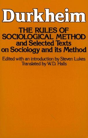 Rules of Sociological Method: And Selected Texts on Sociology and Its Method