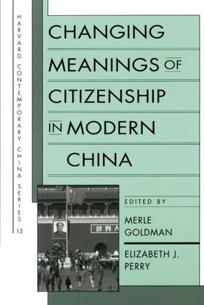 Changing Meanings of Citizenship in Modern China