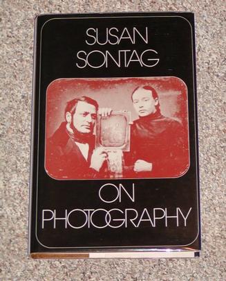 SUSAN SONTAG ON PHOTOGRAPHY