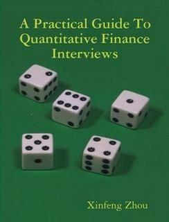 A Practical Guide To Quantitative Finance Interviews