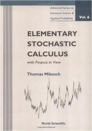 Elementary Stochastic Calculus With Finance in View (Advanced Series on Statistical Science & Applied Probability, Vol 6)