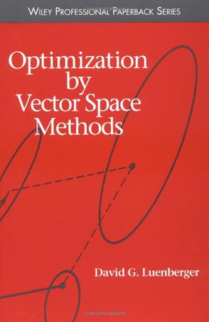 Optimization by Vector Space Methods (Series in Decision and Control)