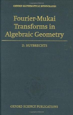 Fourier-Mukai Transforms in Algebraic Geometry