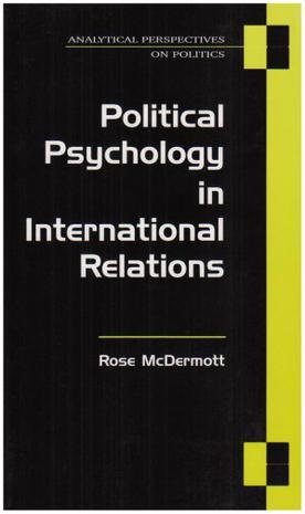 Political Psychology in International Relations