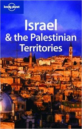 Israel and the Palestinian Territories - Lonely Planet Country Guide