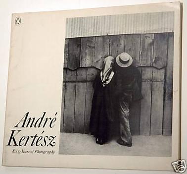 Andre Kertesz: Sixty Years of Photography