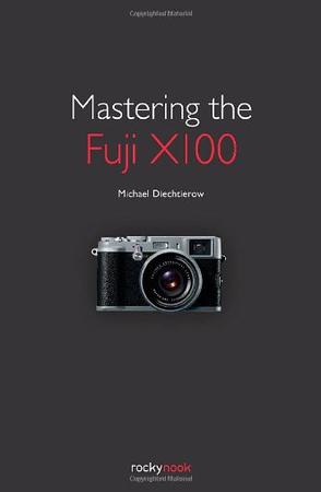 Mastering the Fuji X100